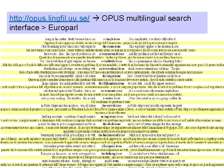 http: //opus. lingfil. uu. se/ OPUS multilingual search interface > Europarl 