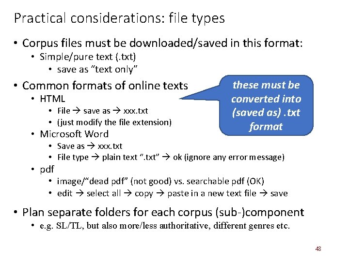 Practical considerations: file types • Corpus files must be downloaded/saved in this format: •