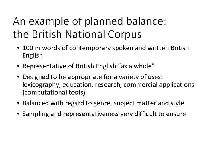 An example of planned balance: the British National Corpus • 100 m words of