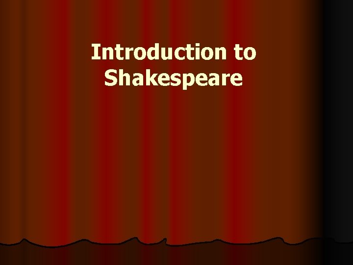 Introduction to Shakespeare 