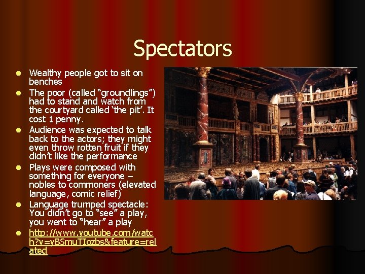 Spectators l l l Wealthy people got to sit on benches The poor (called