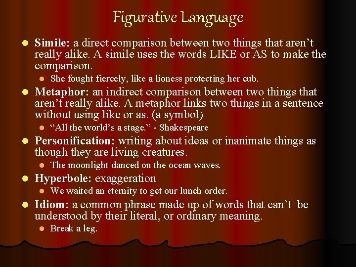 Figurative Language l Simile: a direct comparison between two things that aren’t really alike.