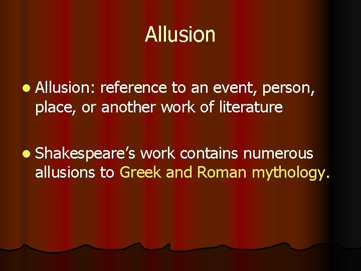 Allusion l Allusion: reference to an event, person, place, or another work of literature