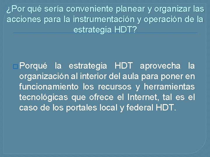 ¿Por qué sería conveniente planear y organizar las acciones para la instrumentación y operación