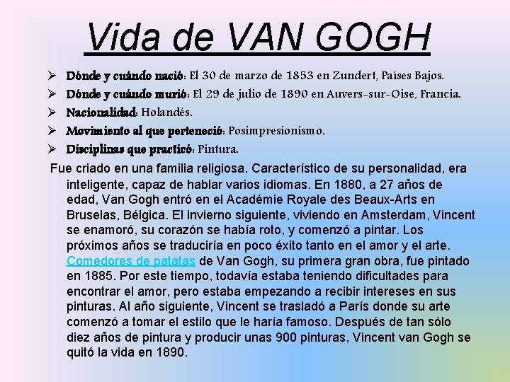 Vida de VAN GOGH Ø Dónde y cuándo nació: El 30 de marzo de