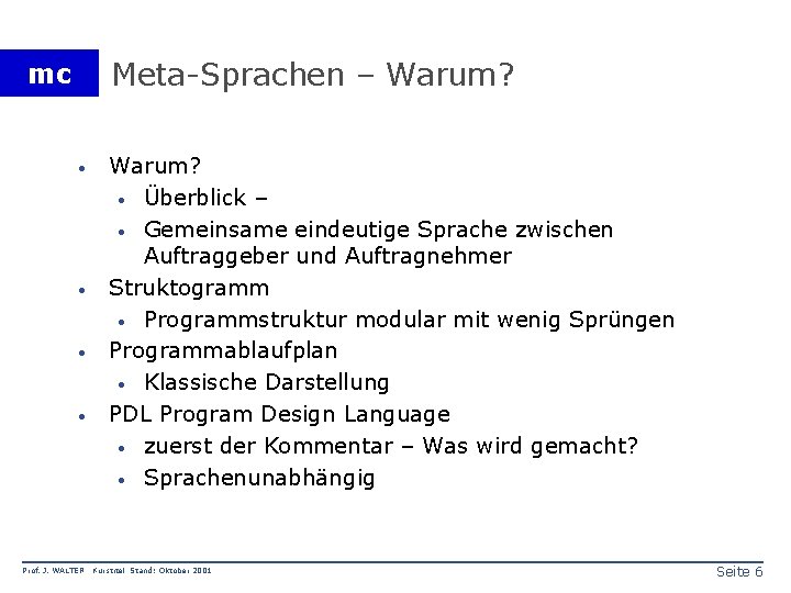 Meta-Sprachen – Warum? mc · · Prof. J. WALTER Warum? · Überblick – ·