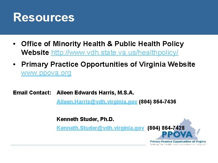 Resources • Office of Minority Health & Public Health Policy Website http: //www. vdh.