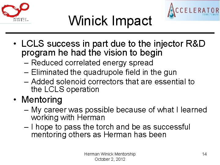 Winick Impact • LCLS success in part due to the injector R&D program he