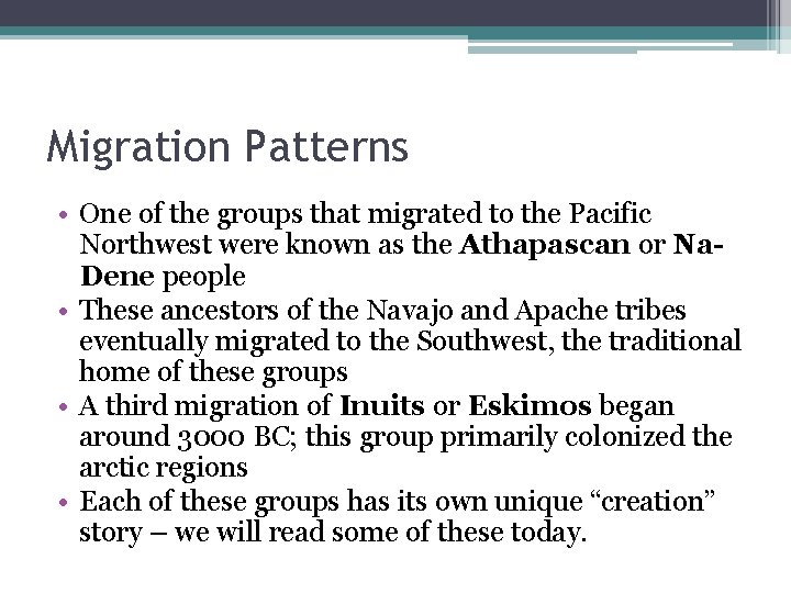 Migration Patterns • One of the groups that migrated to the Pacific Northwest were