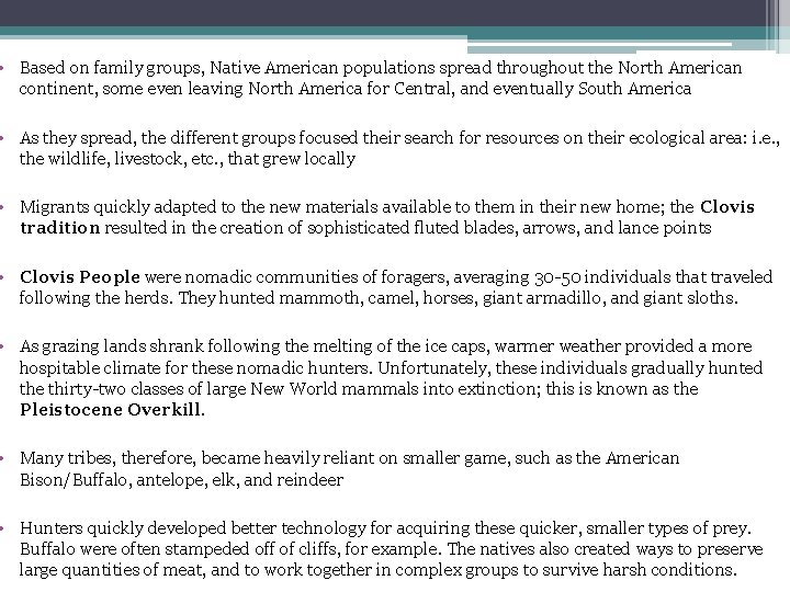  • Based on family groups, Native American populations spread throughout the North American