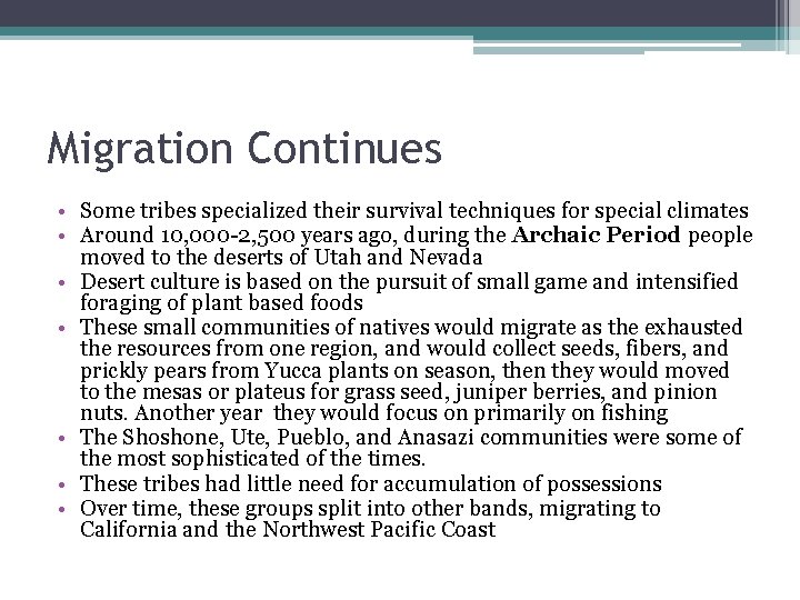 Migration Continues • Some tribes specialized their survival techniques for special climates • Around