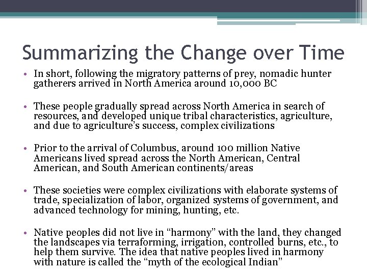 Summarizing the Change over Time • In short, following the migratory patterns of prey,