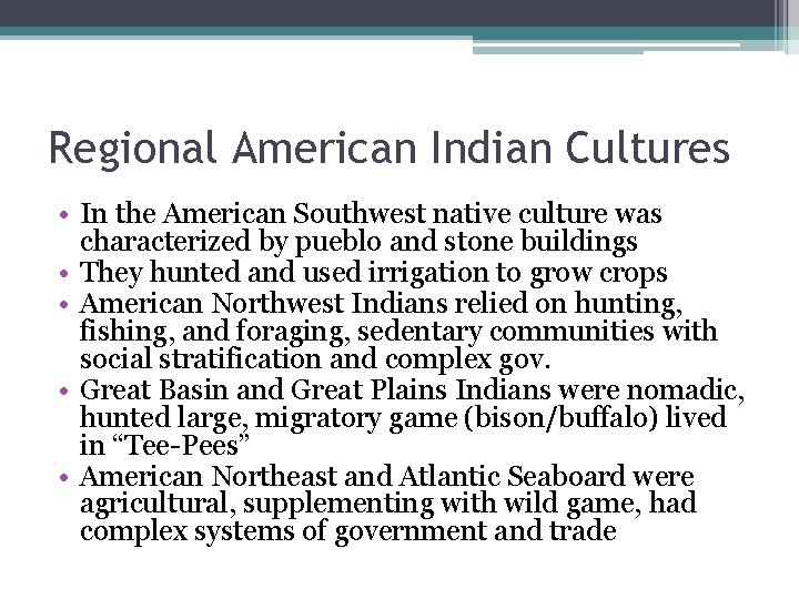 Regional American Indian Cultures • In the American Southwest native culture was characterized by
