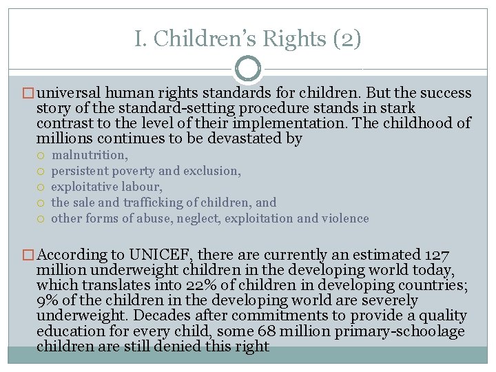 I. Children’s Rights (2) � universal human rights standards for children. But the success
