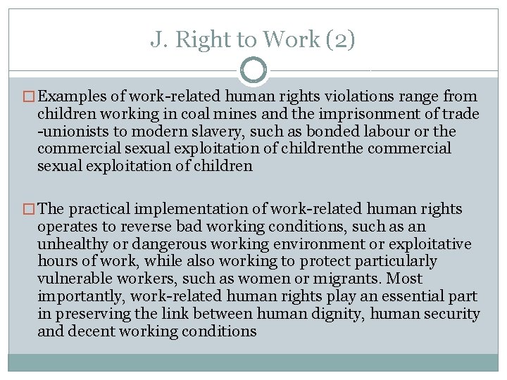 J. Right to Work (2) � Examples of work-related human rights violations range from