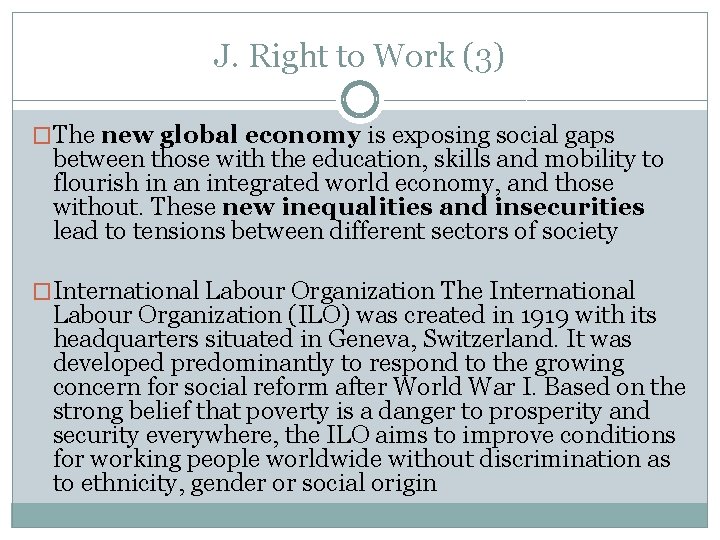 J. Right to Work (3) �The new global economy is exposing social gaps between