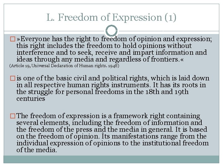 L. Freedom of Expression (1) � » Everyone has the right to freedom of