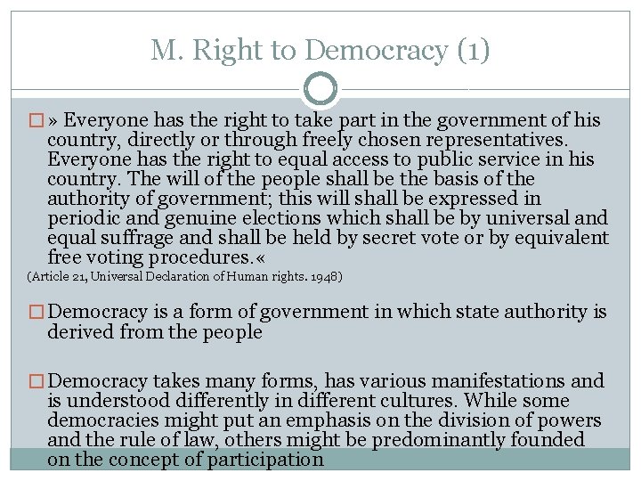 M. Right to Democracy (1) � » Everyone has the right to take part
