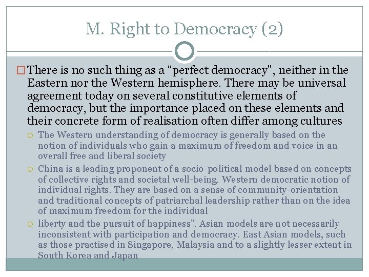 M. Right to Democracy (2) � There is no such thing as a “perfect