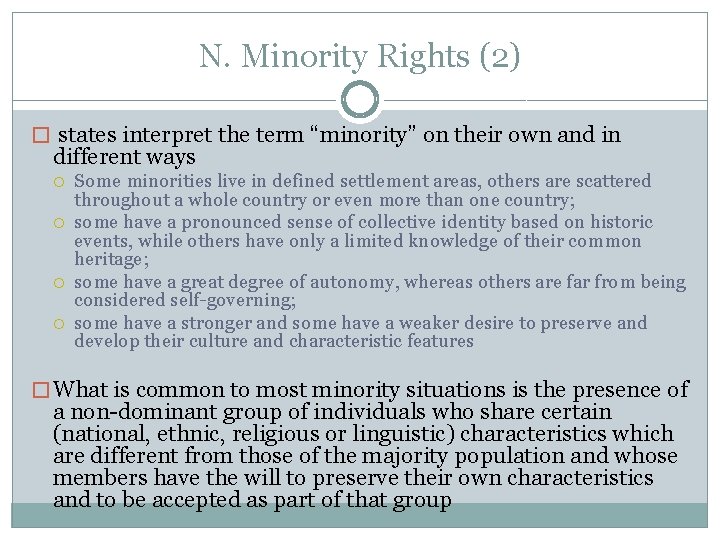 N. Minority Rights (2) � states interpret the term “minority” on their own and