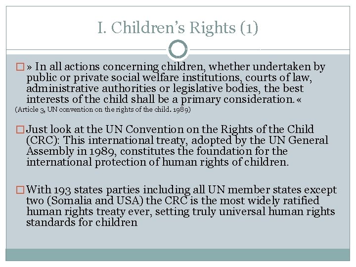 I. Children’s Rights (1) � » In all actions concerning children, whether undertaken by