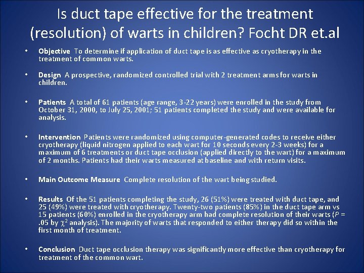 Is duct tape effective for the treatment (resolution) of warts in children? Focht DR