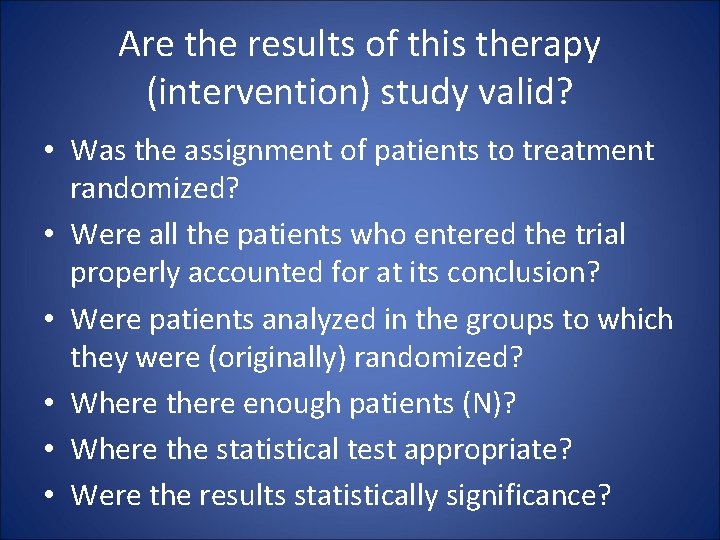 Are the results of this therapy (intervention) study valid? • Was the assignment of