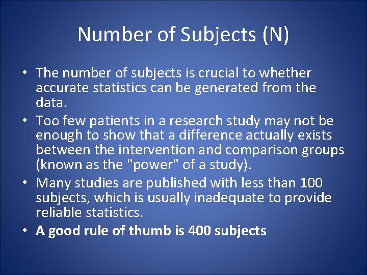 Number of Subjects (N) • The number of subjects is crucial to whether accurate