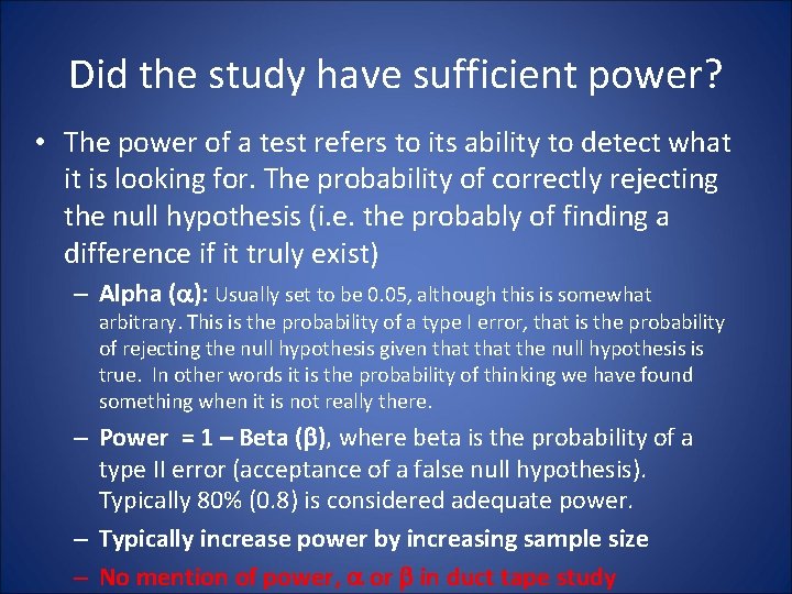 Did the study have sufficient power? • The power of a test refers to