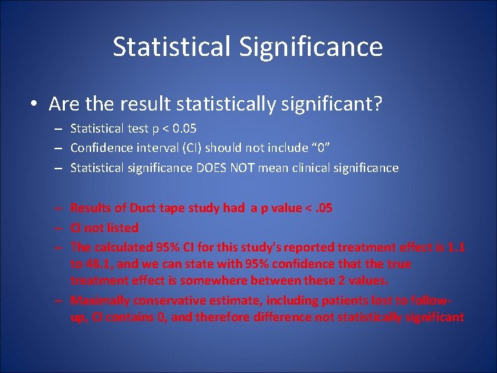 Statistical Significance • Are the result statistically significant? – Statistical test p < 0.