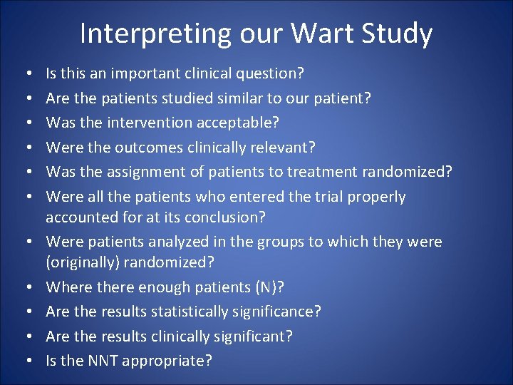 Interpreting our Wart Study • • • Is this an important clinical question? Are