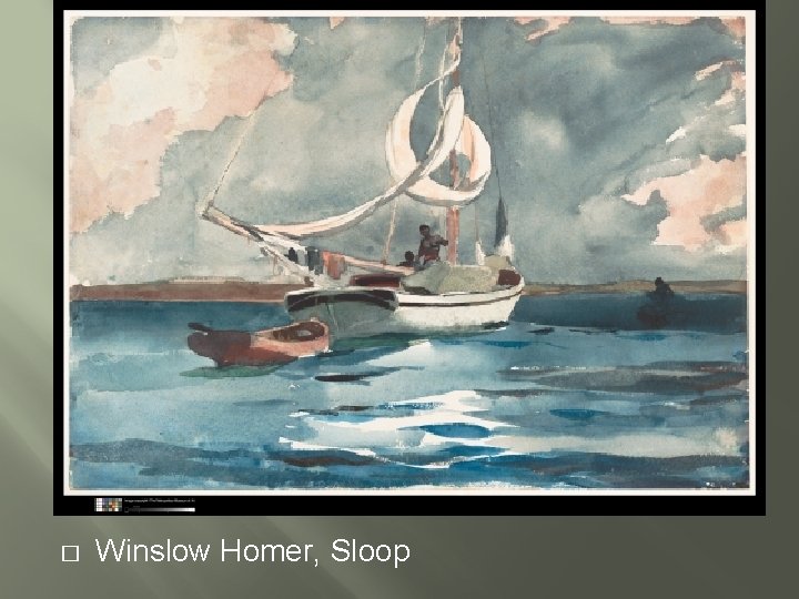 � Winslow Homer, Sloop 