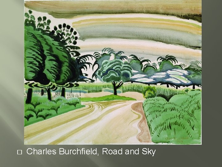 � Charles Burchfield, Road and Sky 