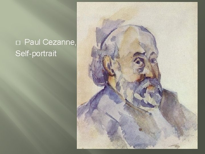 Paul Cezanne, Self-portrait � 