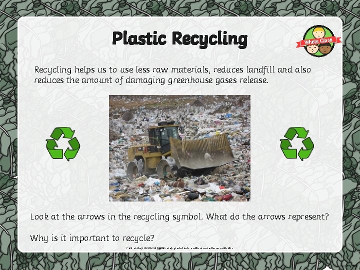 Plastic Recycling helps us to use less raw materials, reduces landfill and also reduces