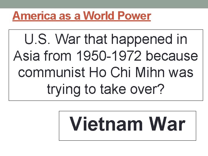 America as a World Power U. S. War that happened in Asia from 1950