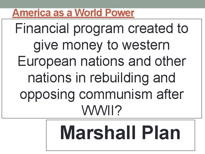 America as a World Power Financial program created to give money to western European