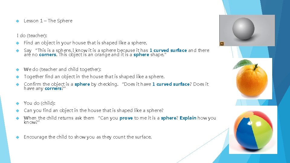  Lesson 1 – The Sphere I do (teacher): Find an object in your