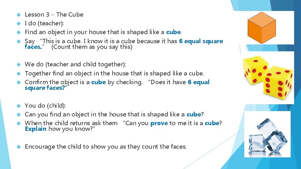 Lesson 3 – The Cube I do (teacher): Find an object in your house