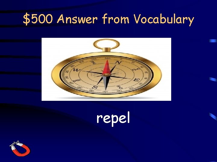 $500 Answer from Vocabulary repel 