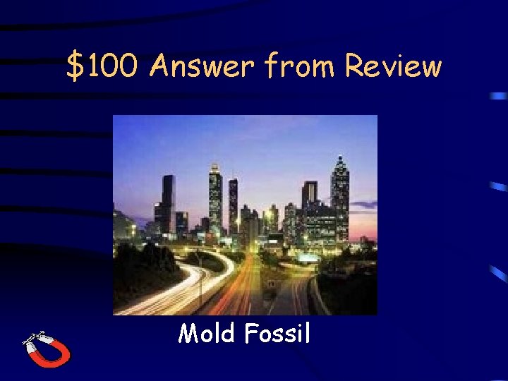 $100 Answer from Review Mold Fossil 