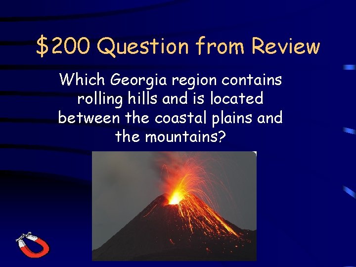 $200 Question from Review Which Georgia region contains rolling hills and is located between
