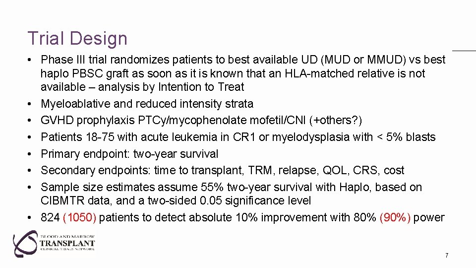 Trial Design • Phase III trial randomizes patients to best available UD (MUD or