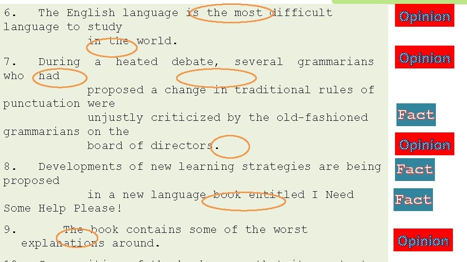 6. The English language is the most difficult language to study in the world.