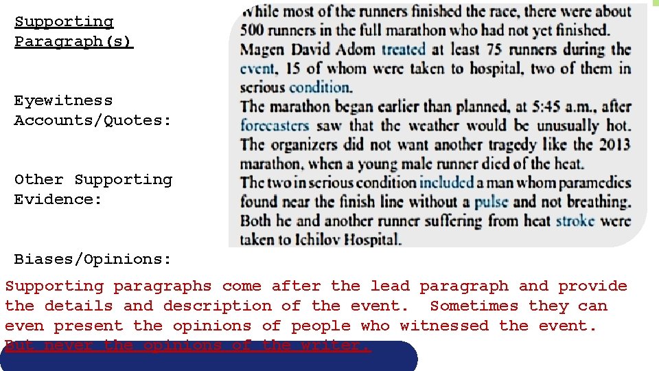 Supporting Paragraph(s) Eyewitness Accounts/Quotes: Other Supporting Evidence: Biases/Opinions: Supporting paragraphs come after the lead