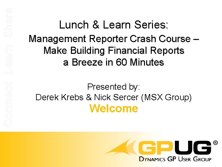 Connect Learn Share Lunch & Learn Series: Management Reporter Crash Course – Make Building