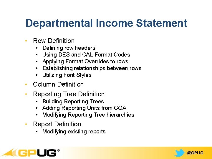 Departmental Income Statement • Row Definition • • • Defining row headers Using DES