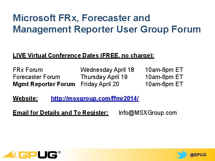 Microsoft FRx, Forecaster and Management Reporter User Group Forum LIVE Virtual Conference Dates (FREE,