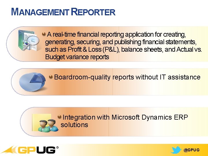 MANAGEMENT REPORTER A real-time financial reporting application for creating, generating, securing, and publishing financial