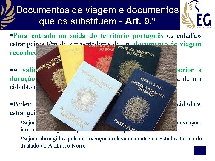 Documentos de viagem e documentos que os substituem - Art. 9. º §Para entrada